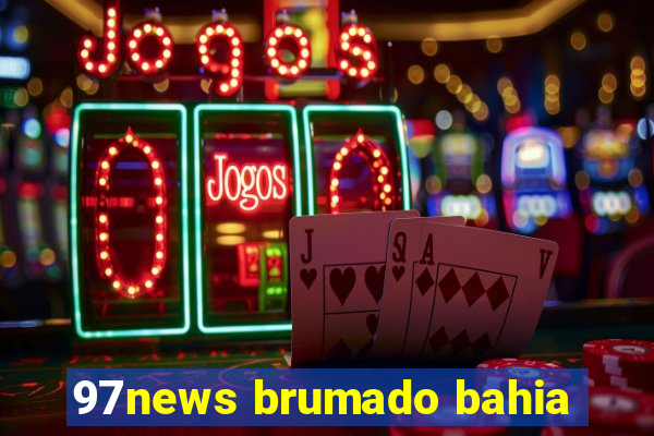 97news brumado bahia